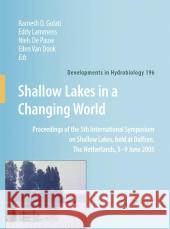 Shallow Lakes in a Changing World: Proceedings of the 5th International Symposium on Shallow Lakes, Held at Dalfsen, the Netherlands, 5-9 June 2005 Gulati, Ramesh D. 9789048176267 Not Avail
