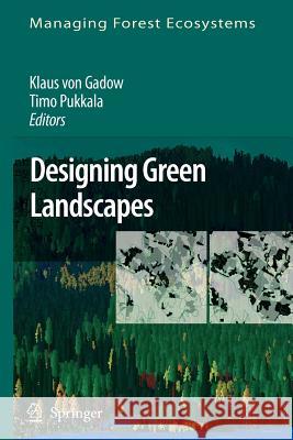 Designing Green Landscapes Klaus Von Gadow Timo Pukkala K. Von Gadow 9789048177158 Springer