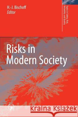 Risks in Modern Society Hans-Jürgen Bischoff 9789048178322
