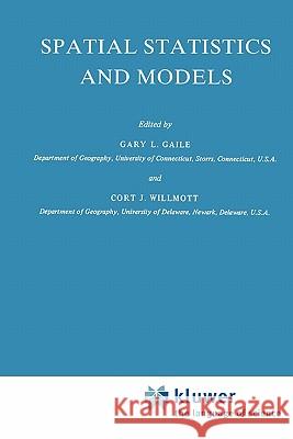 Spatial Statistics and Models G. L. Gaile C. Willmott 9789048183852 Not Avail