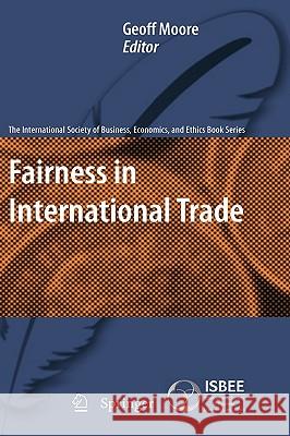 Fairness in International Trade Geoff Moore 9789048188390
