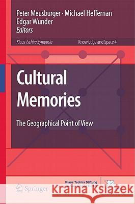 Cultural Memories: The Geographical Point of View Meusburger, Peter 9789048189441