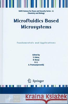 Microfluidics Based Microsystems: Fundamentals and Applications Kakaç, S. 9789048190287 Not Avail