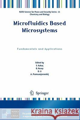 Microfluidics Based Microsystems: Fundamentals and Applications Kakaç, S. 9789048190317 Not Avail