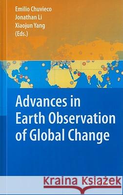 Advances in Earth Observation of Global Change Emilio Chuvieco Jonathan Li Xiaojun Yang 9789048190843 Not Avail