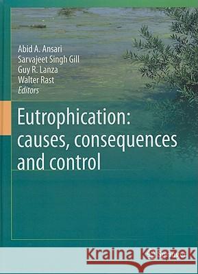 Eutrophication: Causes, Consequences and Control Ansari, Abid A. 9789048196241