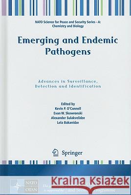 Emerging and Endemic Pathogens: Advances in Surveillance, Detection and Identification O'Connell, Kevin P. 9789048196364 Not Avail