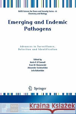 Emerging and Endemic Pathogens: Advances in Surveillance, Detection and Identification O'Connell, Kevin P. 9789048196395 Not Avail