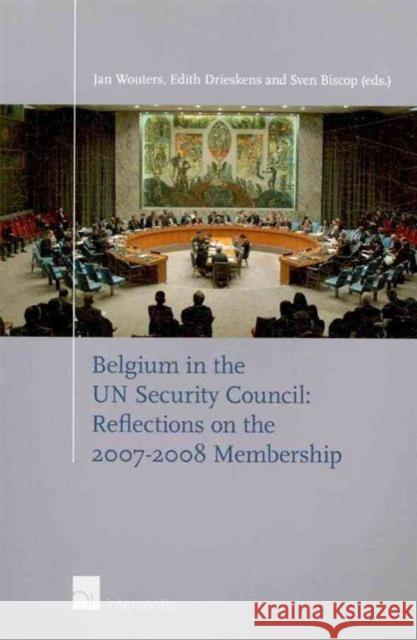 Belgium in the Un Security Council: Reflections on the 2007-2008 Membership Wouters, Jan 9789050959308