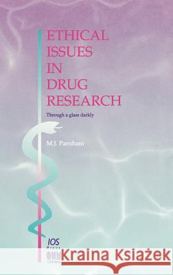 Ethical Issues in Drug Research M. J. Parnham 9789051992793