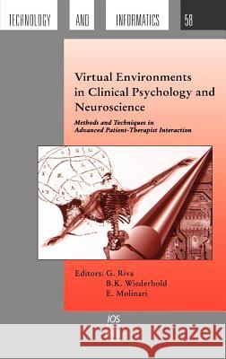 Virtual Environments in Clinical Psychology and Neuroscience: Methods and Techniques in Advanced Patient-therapist Interaction G. Riva, B.K. Wiederhold, E. Molinari 9789051994292 IOS Press