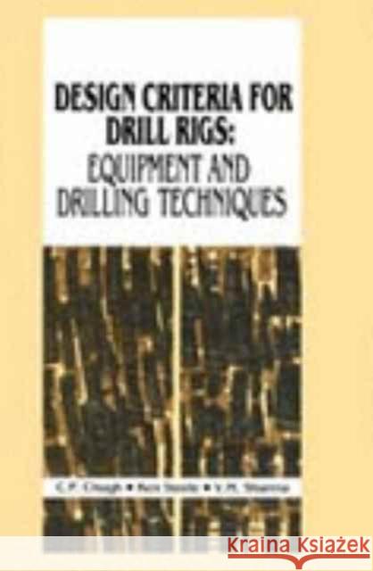 Design Criteria for Drill Rigs C.P. Chugh V.M. Sharma Ken Steele 9789054102571 Taylor & Francis