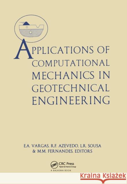 Applications of Computational Mechanics in Geotechnical Engineering R.F. Azevedo M. Matos Fernandes L.M. Ribeiro e Sousa 9789054103486 Taylor & Francis
