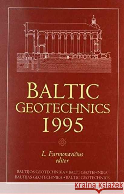 Baltic Geotechnics 1995: Proceedings of an International Conference, Vilnius, 2-5 October 1995 Furmonavicius, L. 9789054105879 Taylor & Francis