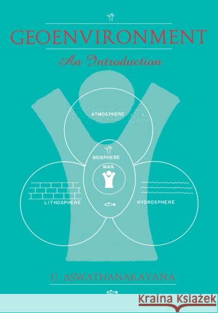 Geoenvironment, an Introduction: An Introduction Aswathanarayna, U. 9789054106081 Taylor & Francis