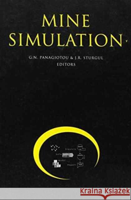 Mine Simulation: Proceedings of the First International Symposium on Mine Simulation Via the Internet, 2-13 December 1996, Including CD Panagiotou, G. N. 9789054108634 Taylor & Francis