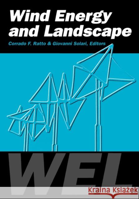 Wind Energy and Landscape : Proceedings of the international workshop WEL, Genova, Italy, 26-27 June 1997 C.F. Ratto G. Solari  9789054109136 Taylor & Francis
