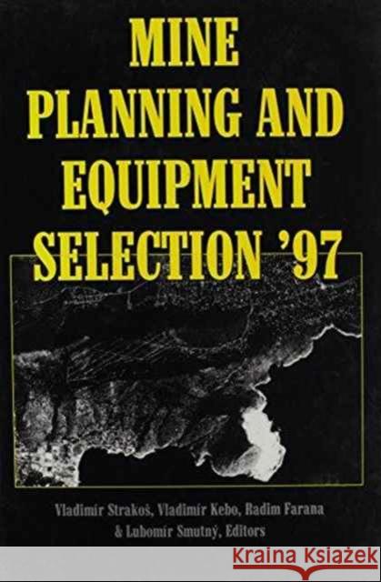 Mine Planning and Equipment Selection 1997 R. Farana V. Kebo L. Smutny 9789054109150 Taylor & Francis