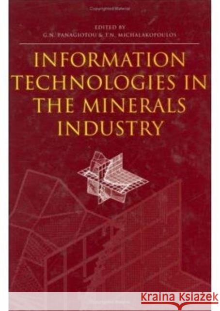 Information Technologies in the Minerals Industry: Proceedings of the First International Conference on Information Technologies in the Minerals Indus Michalakopoulos 9789054109327 Taylor & Francis