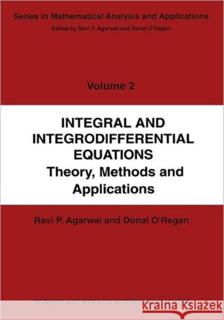 Integral and Integrodifferential Equations Ravi P. Agarwal Donal O'Regan 9789056992217