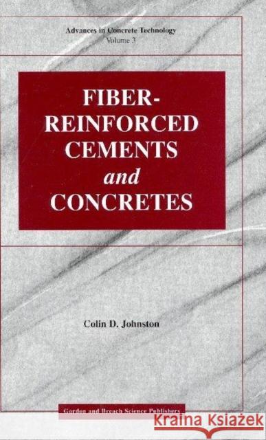 Fiber-Reinforced Cements and Concretes Colin D Johnston Colin D Johnston  9789056996949 Taylor & Francis