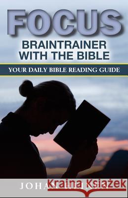 Focus Braintrainer with the Bible: Your daily Bible reading guide for a blessed, insightful, and meaningful Bible study Johan Heinen 9789057193224 Importantia Publishing