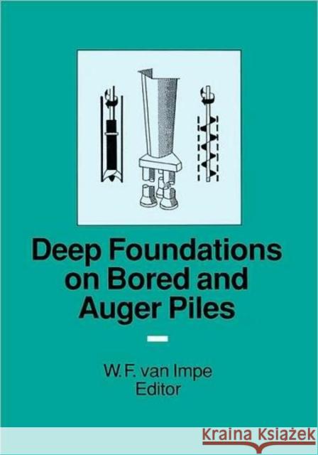 Deep Foundations on Bored and Auger Piles - Bap III: Bap III Haegeman, W. 9789058090225 Taylor & Francis