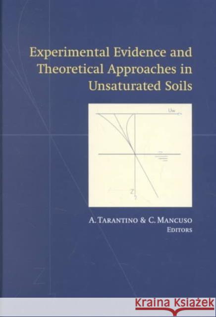 Experimental Evidence and Theoretical Approaches in Unsaturated Soils A. Tarantino C. Mancuso A. Tarantino 9789058091864 Taylor & Francis