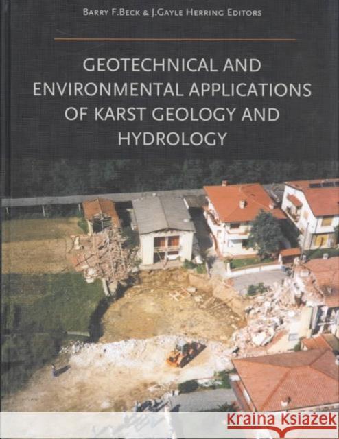 Geotechnical and Environmental Applications of Karst Geology and Hydrology B.F. Beck J.G. Herring B.F. Beck 9789058091901 Taylor & Francis