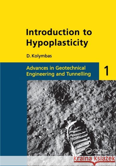Introduction to Hypoplasticity : Advances in Geotechnical Engineering and Tunnelling 1 D. Kolymbas D. Kolymbas  9789058093066 Taylor & Francis