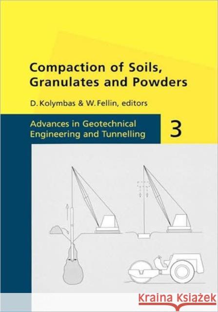 Compaction of Soils, Granulates and Powders W. Fellin D. Kolymbas W. Fellin 9789058093172 Taylor & Francis