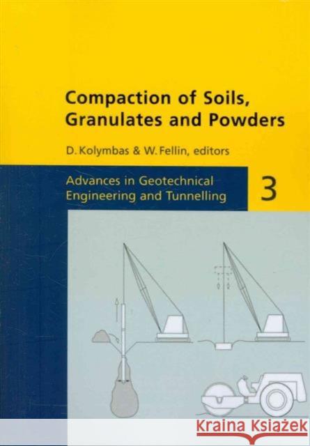 Compaction of Soils, Granulates and Powders W. Fellin D. Kolymbas W. Fellin 9789058093189 Taylor & Francis