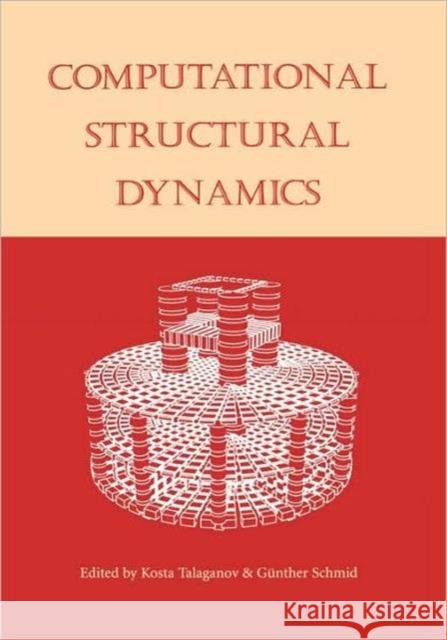 Computational Structural Dynamics: Proceedings of the International Workshop, Iziis, Skopje, Macedonia, 22-24 February 2001 Talaganov, K. 9789058093684 Taylor & Francis