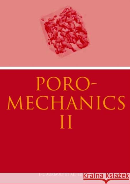 Poromechanics II : Proceedings of the Second Biot Conference on Poromechanics, Grenoble, France, 26-28 August 2002 J.L. Auriault C. Geindreau P. Royer 9789058093943 Taylor & Francis