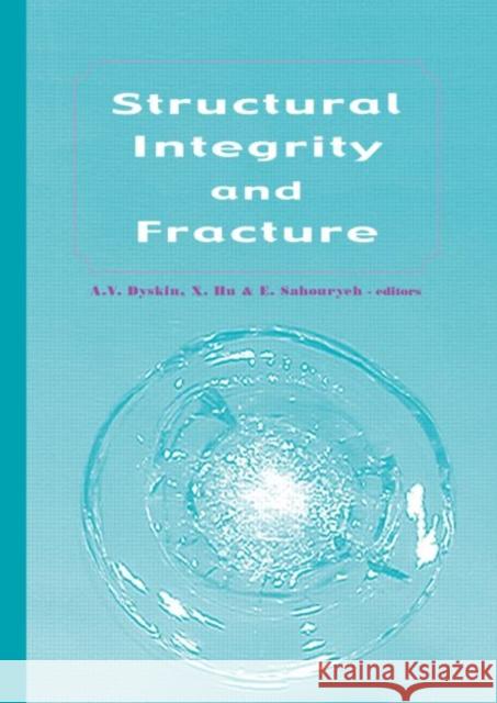 Structural Integrity and Fracture: Proceedings of the International Conference, Sif 2002, Perth, Australia, 25-28 September 2002 Dyskin, A. V. 9789058095138 Taylor & Francis