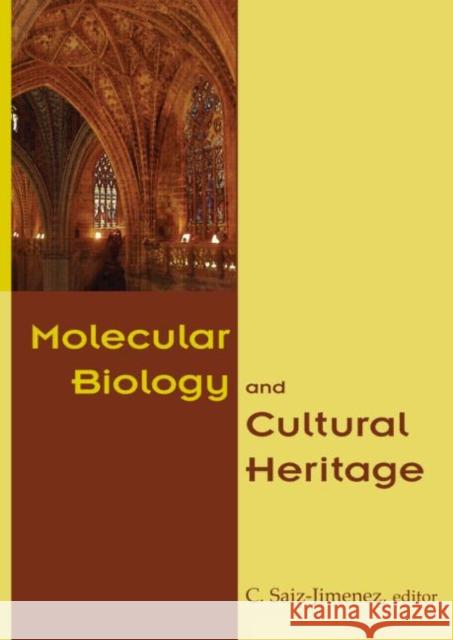 Molecular Biology and Cultural Heritage C. Saiz-Jimenez C. Saiz-Jimenez  9789058095558 Taylor & Francis