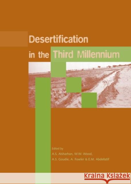 Desertification in the Third Millennium : Proceedings of an International Conference, Dubai, 12-15 February 2000 A.S. Alsharhan A. Fowler A.S. Goudie 9789058095718 Taylor & Francis