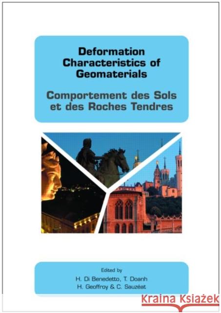 Deformation Characteristics of Geomaterials / Comportement Des Sols Et Des Roches Tendres H. Di Benedetto T. Doanh H. Geoffroy 9789058096043 Taylor & Francis
