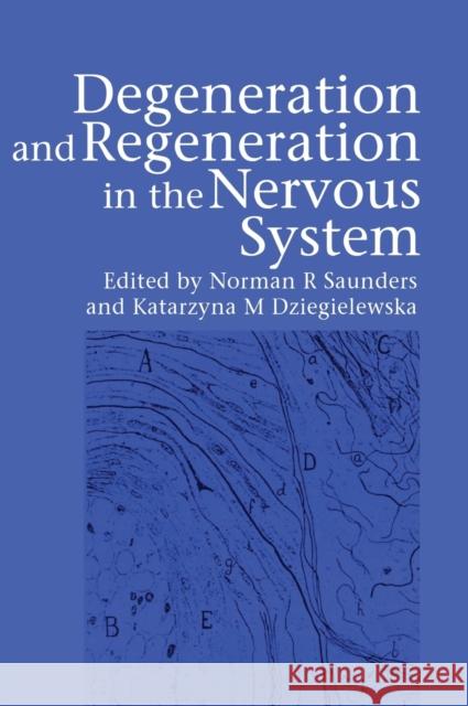 Degeneration and Regeneration in the Nervous System John Nicholls John Nicholls K. M. Dziegielewska 9789058230225 Taylor & Francis