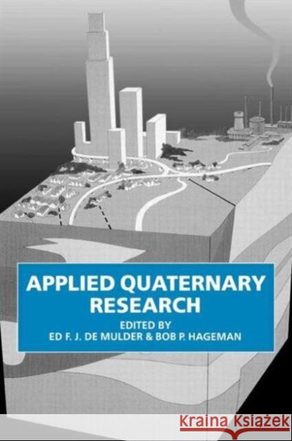 Applied Quaternary Research B.P. Hageman E.F.J. de Mulder B.P. Hageman 9789061917069 Taylor & Francis
