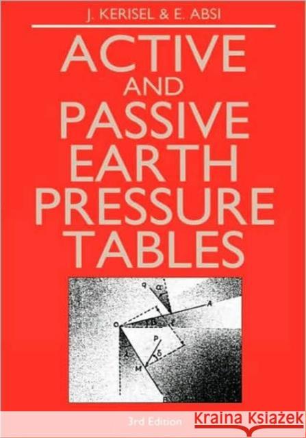 Active and Passive Earth Pressure Tables E. Absi J. Kerisel E. Absi 9789061918868 Taylor & Francis