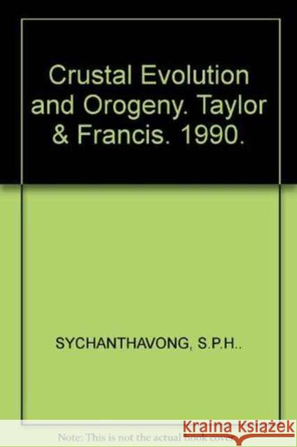 Crustal Evolution and Orogeny S.P.H. Sychanthavong   9789061919223 Taylor & Francis