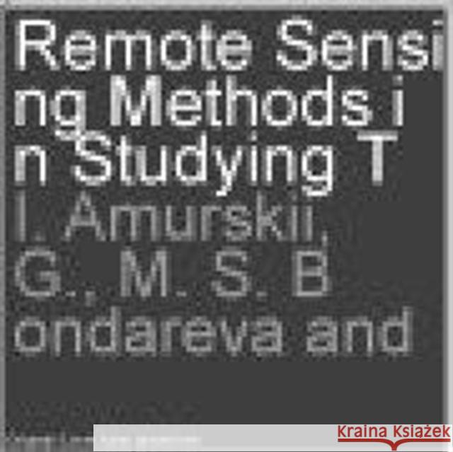Remote Sensing Methods in Studying Tectonic Fractures in Oil- And Gas-Bearing Formations: Russian Translations Series 86 Abramenok, G. A. 9789061919896 Taylor & Francis