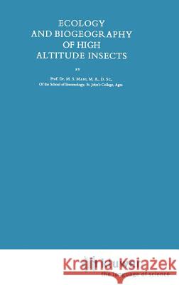 Ecology and Biogeography of High Altitude Insects M. S. Mani 9789061931140 Kluwer Academic Publishers