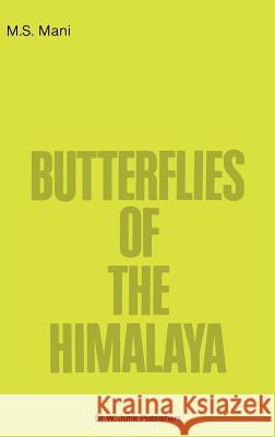 Butterflies of the Himalaya M. S. Mani 9789061935452 Springer