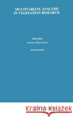 Multivariate Analysis in Vegetation Research Laszlo Orloci L. Orloci 9789061935674
