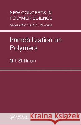 Immobilization on Polymers M. I. Shtilman 9789067641494 Brill Academic Publishers