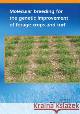 Molecular breeding for the genetic improvement of forage crops and turf M. Humphreys 9789076998732