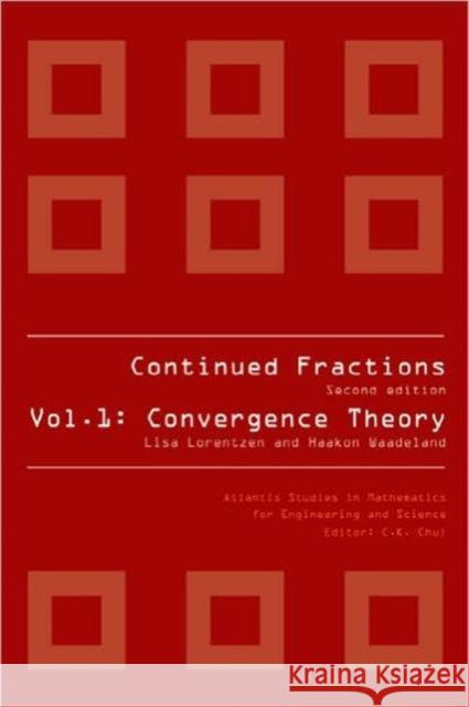 Continued Fractions - Vol 1: Convergence Theory (2nd Edition) Lisa Lorentzen                           Haakon Waadeland 9789078677079 World Scientific Publishing Company