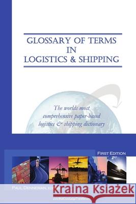 Glossary of Terms in Logistics & Shipping Editor Paul Denneman 9789078744016 Lulu.com